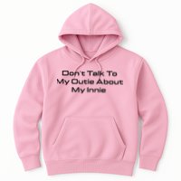 Dont Talk To My Outie About My Innie Hoodie