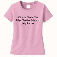 Dont Talk To My Outie About My Innie Womens T-Shirt