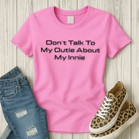 Dont Talk To My Outie About My Innie Womens T-Shirt