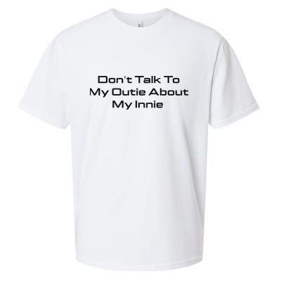 Dont Talk To My Outie About My Innie Sueded Cloud Jersey T-Shirt