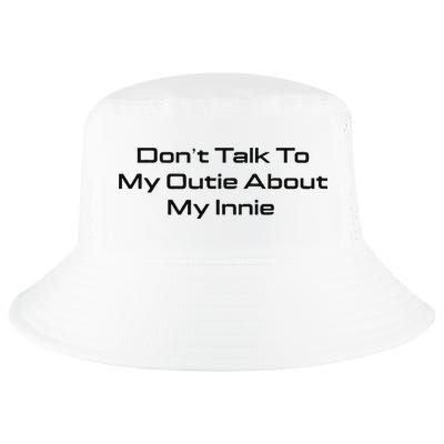Dont Talk To My Outie About My Innie Cool Comfort Performance Bucket Hat
