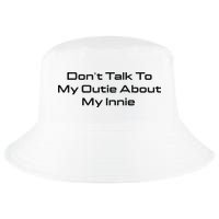 Dont Talk To My Outie About My Innie Cool Comfort Performance Bucket Hat