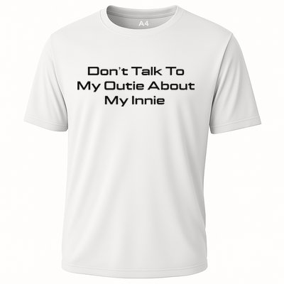 Dont Talk To My Outie About My Innie Performance Shirt