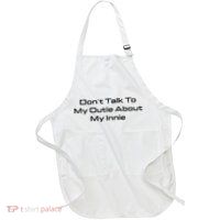 Dont Talk To My Outie About My Innie Apron