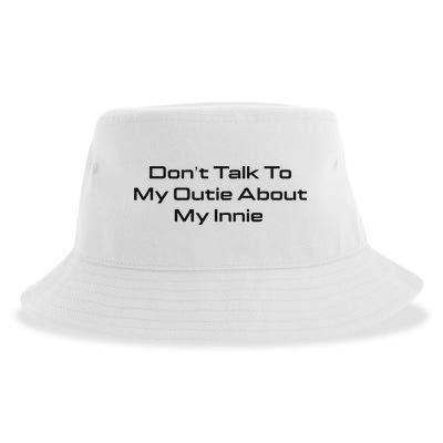 Dont Talk To My Outie About My Innie Sustainable Bucket Hat