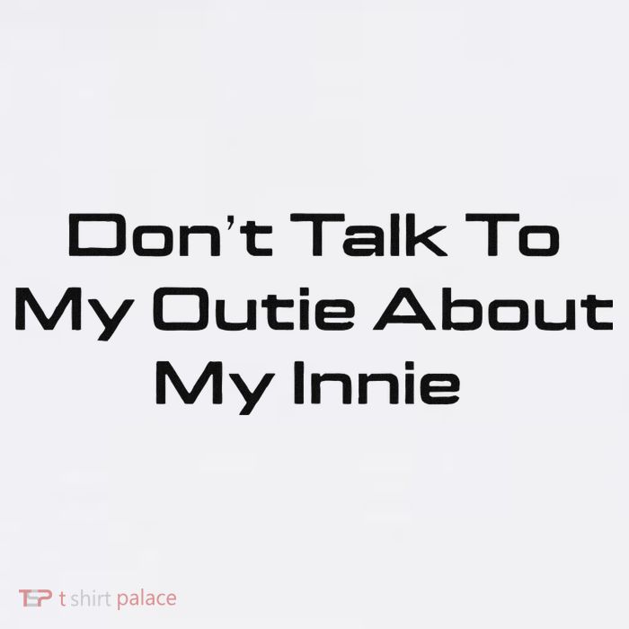 Dont Talk To My Outie About My Innie Bucket Hat