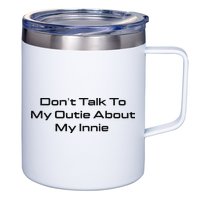 Dont Talk To My Outie About My Innie 12oz Stainless Steel Coffee Mug