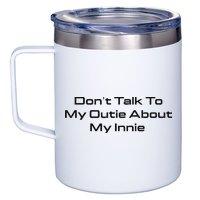 Dont Talk To My Outie About My Innie 12oz Stainless Steel Coffee Mug