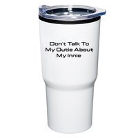 Dont Talk To My Outie About My Innie Tumbler