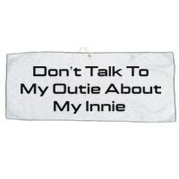 Dont Talk To My Outie About My Innie Large Microfiber Waffle Golf Towel