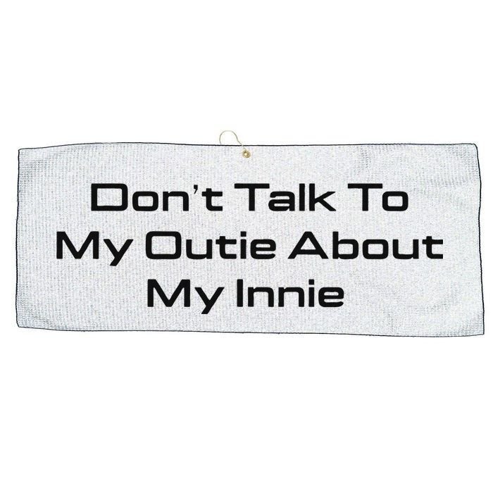 Dont Talk To My Outie About My Innie Large Microfiber Waffle Golf Towel