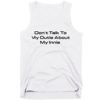 Dont Talk To My Outie About My Innie Tank Top