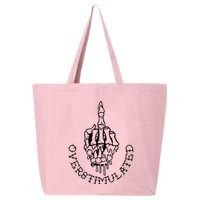 Dont Talk To Me When Im Overstimulated Skeleton 25L Jumbo Tote