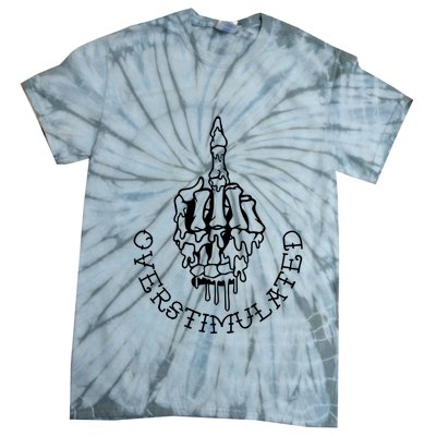 Dont Talk To Me When Im Overstimulated Skeleton Tie-Dye T-Shirt