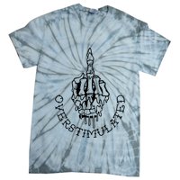 Dont Talk To Me When Im Overstimulated Skeleton Tie-Dye T-Shirt