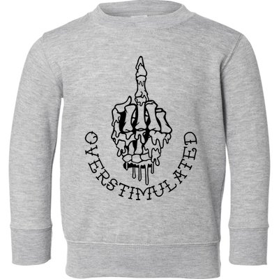 Dont Talk To Me When Im Overstimulated Skeleton Toddler Sweatshirt