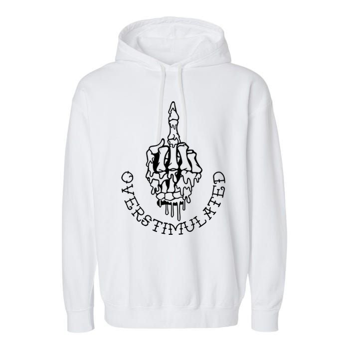 Dont Talk To Me When Im Overstimulated Skeleton Garment-Dyed Fleece Hoodie