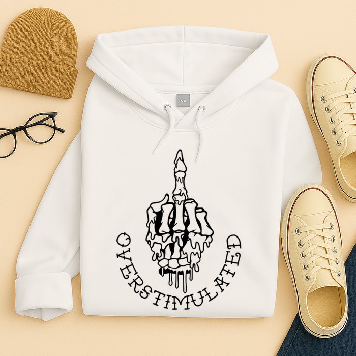Dont Talk To Me When Im Overstimulated Skeleton Hoodie
