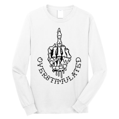 Dont Talk To Me When Im Overstimulated Skeleton Long Sleeve Shirt
