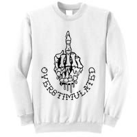 Dont Talk To Me When Im Overstimulated Skeleton Sweatshirt