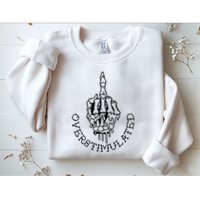 Dont Talk To Me When Im Overstimulated Skeleton Sweatshirt