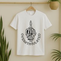 Dont Talk To Me When Im Overstimulated Skeleton T-Shirt