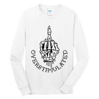 Dont Talk To Me When Im Overstimulated Skeleton Tall Long Sleeve T-Shirt