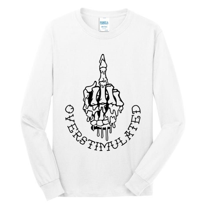 Dont Talk To Me When Im Overstimulated Skeleton Tall Long Sleeve T-Shirt