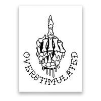 Dont Talk To Me When Im Overstimulated Skeleton Poster