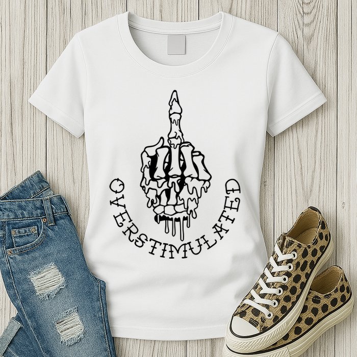 Dont Talk To Me When Im Overstimulated Skeleton Womens T-Shirt