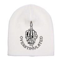 Dont Talk To Me When Im Overstimulated Skeleton Short Acrylic Beanie