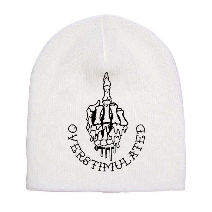 Dont Talk To Me When Im Overstimulated Skeleton Short Acrylic Beanie