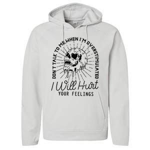 Dont Talk To Me When Im Overstimulated Skeleton Performance Fleece Hoodie