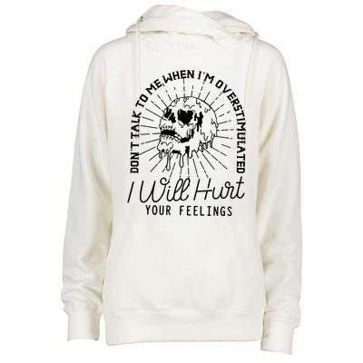 Dont Talk To Me When Im Overstimulated Skeleton Womens Funnel Neck Pullover Hood