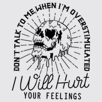 Dont Talk To Me When Im Overstimulated Skeleton Womens Funnel Neck Pullover Hood