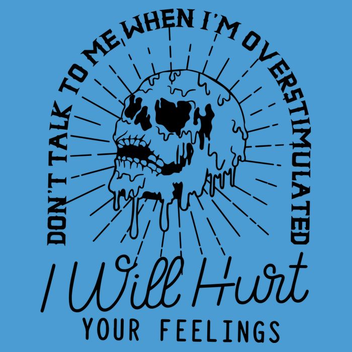 Dont Talk To Me When Im Overstimulated Skeleton Tie Dye Hoodie