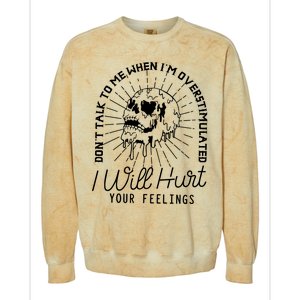 Dont Talk To Me When Im Overstimulated Skeleton Colorblast Crewneck Sweatshirt