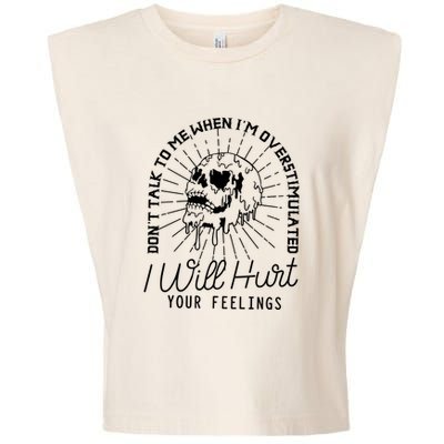 Dont Talk To Me When Im Overstimulated Skeleton Garment-Dyed Women's Muscle Tee