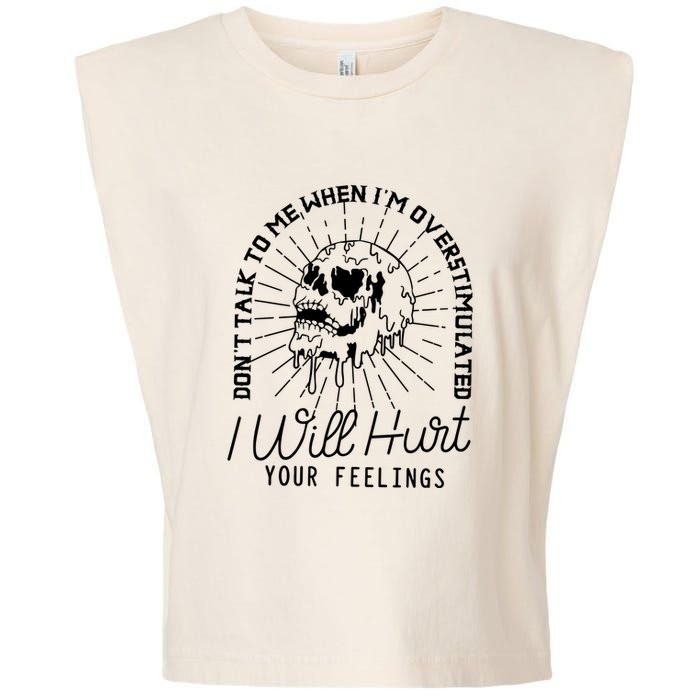 Dont Talk To Me When Im Overstimulated Skeleton Garment-Dyed Women's Muscle Tee