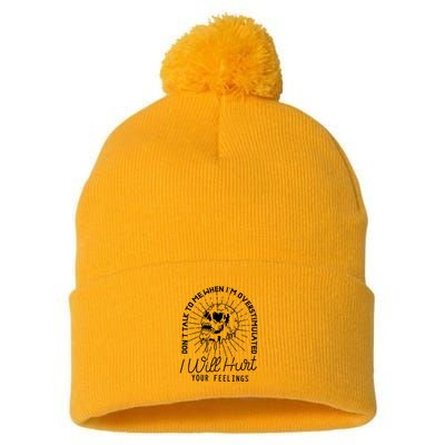 Dont Talk To Me When Im Overstimulated Skeleton Pom Pom 12in Knit Beanie