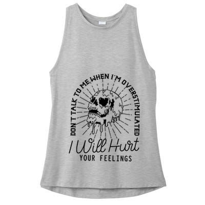 Dont Talk To Me When Im Overstimulated Skeleton Ladies PosiCharge Tri-Blend Wicking Tank