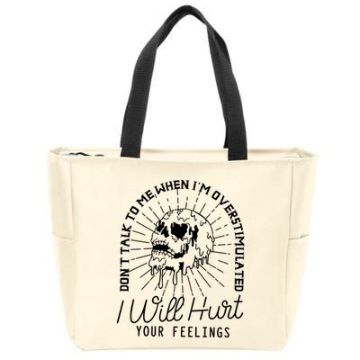 Dont Talk To Me When Im Overstimulated Skeleton Zip Tote Bag