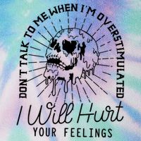 Dont Talk To Me When Im Overstimulated Skeleton Legacy Tie Dye Trucker Hat