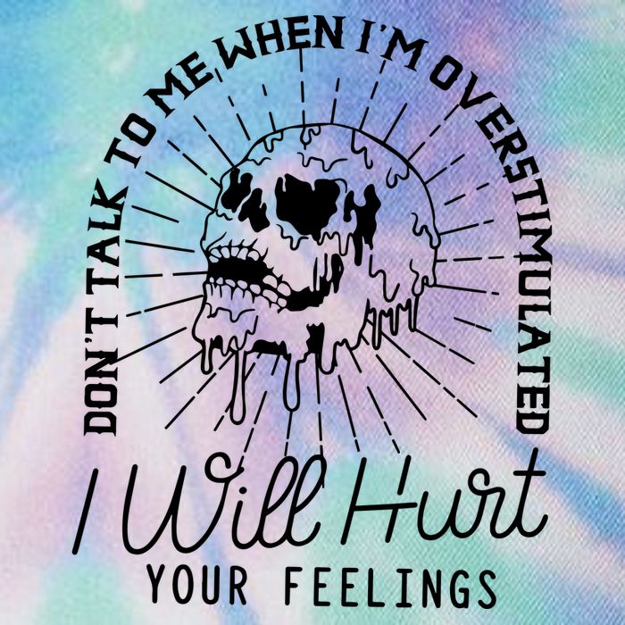 Dont Talk To Me When Im Overstimulated Skeleton Legacy Tie Dye Trucker Hat