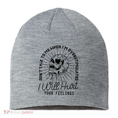 Dont Talk To Me When Im Overstimulated Skeleton Sustainable Beanie