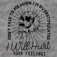 Dont Talk To Me When Im Overstimulated Skeleton Toddler Sweatshirt
