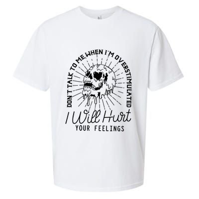 Dont Talk To Me When Im Overstimulated Skeleton Sueded Cloud Jersey T-Shirt