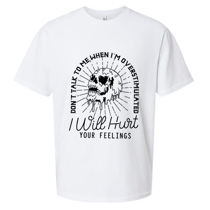 Dont Talk To Me When Im Overstimulated Skeleton Sueded Cloud Jersey T-Shirt