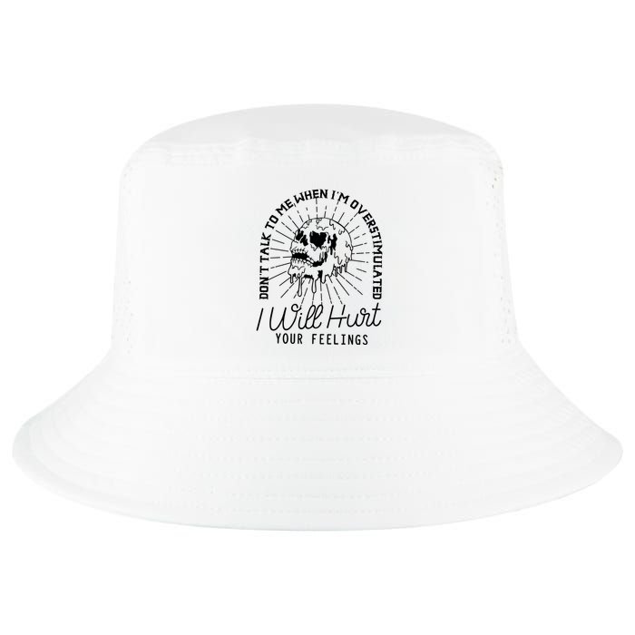 Dont Talk To Me When Im Overstimulated Skeleton Cool Comfort Performance Bucket Hat