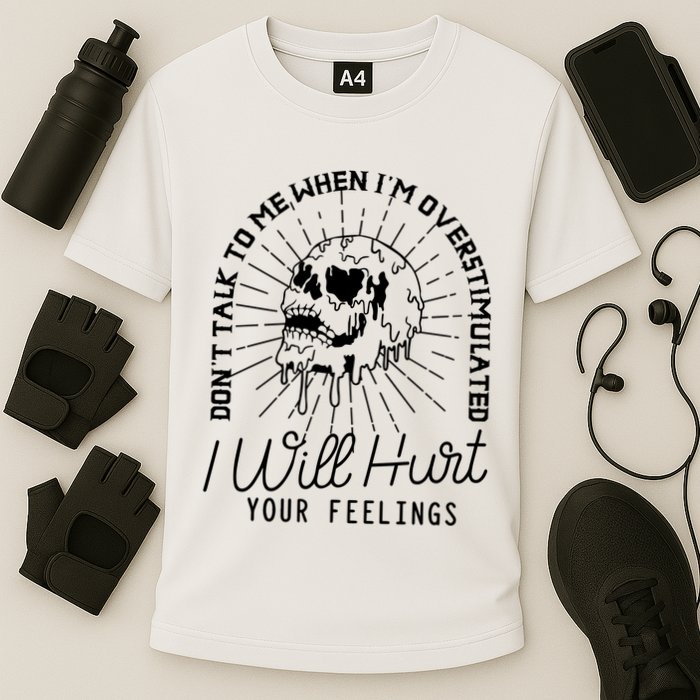 Dont Talk To Me When Im Overstimulated Skeleton Performance Shirt